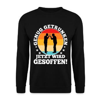Genug getrunken jetzt wird gesoffen - Unisex Pullover - Schwarz - Vorne - Alina (178cm) & Michal (187cm)