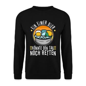 A bucket of beer could still save the day - Unisex Sweatshirt - black - Front - Alina (178cm) & Michal (187cm)