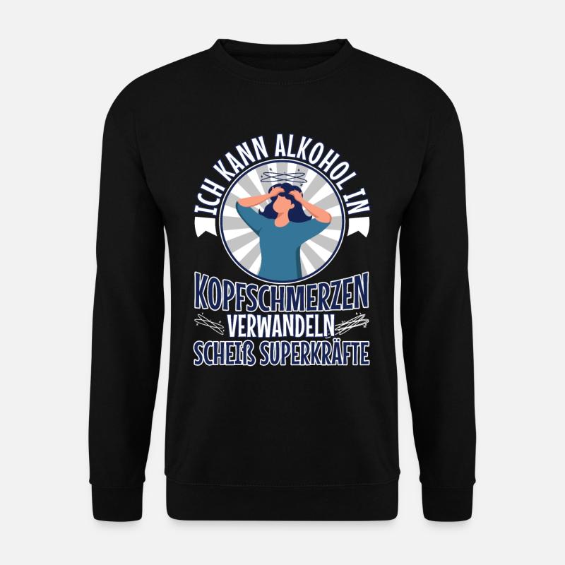 Turn alcohol into a headache - Unisex Sweatshirt - black