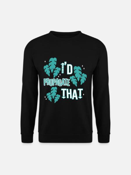 I'd Propagate That - Unisex Sweatshirt - black