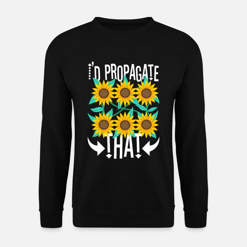 I'd Propagate That - Unisex Sweatshirt - black