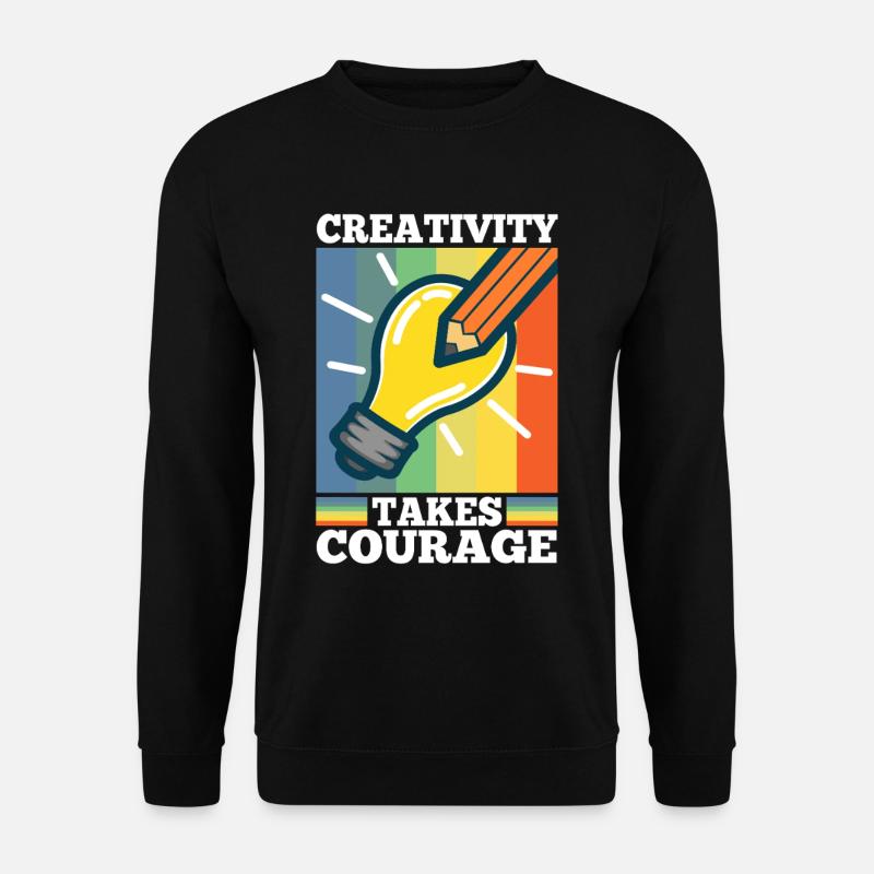 Creativity Takes Courage - Unisex Pullover - Schwarz