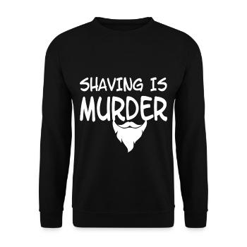 shaving is murder - Unisex Sweatshirt - black - Front - Alina (178cm) & Michal (187cm)