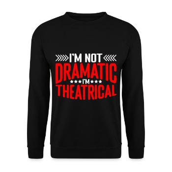 Je ne suis pas dramatique, je suis théâtral 21 - Sweat-shirt Unisexe - noir - Devant - Alina (178cm) & Michal (187cm)