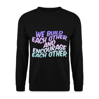 We Build Each Other And Encourage Each Other - Unisex Pullover - Schwarz - Vorne - Alina (178cm) & Michal (187cm)