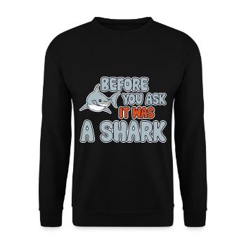 Before You Ask It Was A Shark 3 - Unisex Pullover - Schwarz - Vorne - Alina (178cm) & Michal (187cm)