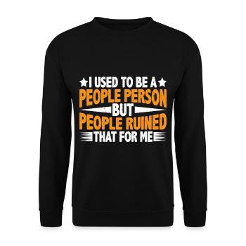 But People Ruined That For Me 15 - Unisex Pullover - Schwarz - Vorne - Alina (178cm) & Michal (187cm)