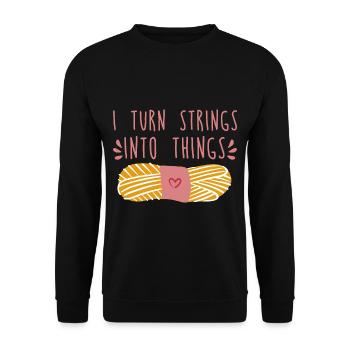 I Turn Strings Into Things 4 - Unisex Sweatshirt - black - Front - Alina (178cm) & Michal (187cm)