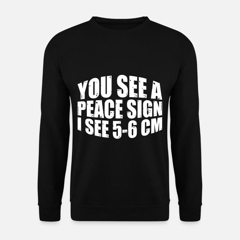 You See A Peace Sign, I See 5-6 Cm 4 - Unisex Pullover - Schwarz