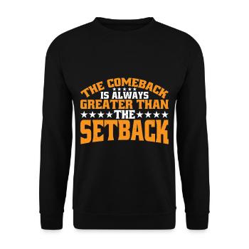 The Comeback Is Always Greater Than The Setback 23 - Unisex Sweatshirt - black - Front - Alina (178cm) & Michal (187cm)