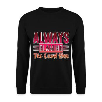 Always Blaming The Loud One 4 - Unisex Pullover - Schwarz - Vorne - Alina (178cm) & Michal (187cm)