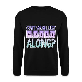 Can't We All Just Quilt Along 2 - Unisex Pullover - Schwarz - Vorne - Alina (178cm) & Michal (187cm)