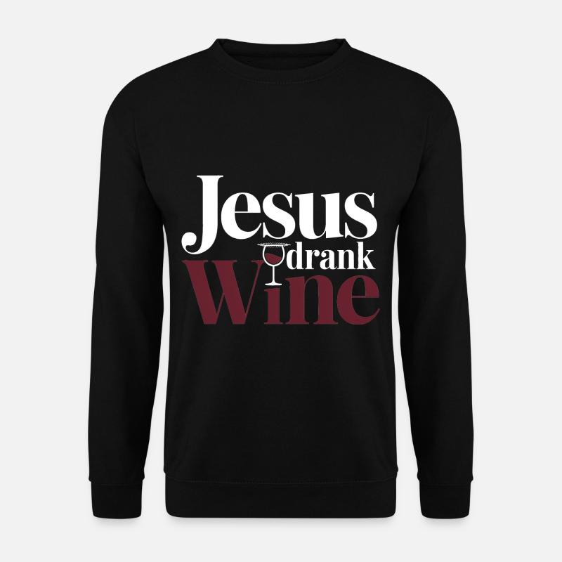 Jesus Drank Wine 6 - Unisex Pullover - Schwarz