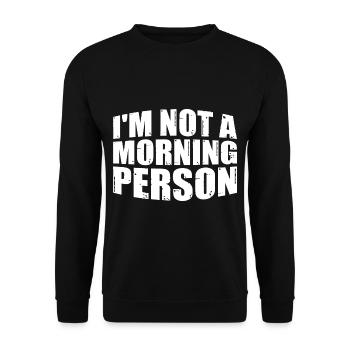 I'm Not A Morning Person 3 - Unisex Sweatshirt - black - Front - Alina (178cm) & Michal (187cm)