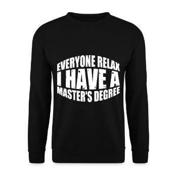 Everyone Relax, I Have A Master's Degree 39 - Unisex Pullover - Schwarz - Vorne - Alina (178cm) & Michal (187cm)