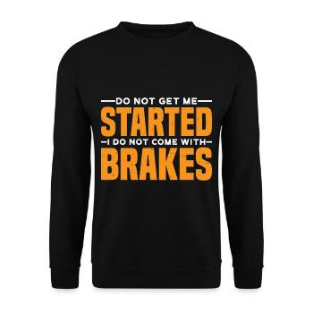 Do Not Get Me Started I Do Not Come With Brakes 3 - Unisex Pullover - Schwarz - Vorne - Alina (178cm) & Michal (187cm)