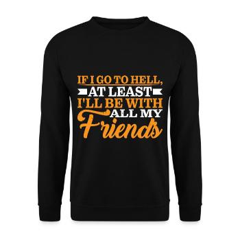 At least I'll be with all my friends 3 - Unisex Sweatshirt - black - Front - Alina (178cm) & Michal (187cm)