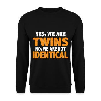 Yes, We Are Twins, No, We Are Not Identical 7 - Unisex Sweatshirt - black - Front - Alina (178cm) & Michal (187cm)