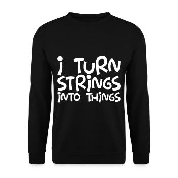 I Turn Strings Into Things - Unisex Sweatshirt - black - Front - Alina (178cm) & Michal (187cm)