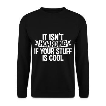 It Isn't Hoarding If Your Stuff Is Cool 4 - Unisex Pullover - Schwarz - Vorne - Alina (178cm) & Michal (187cm)