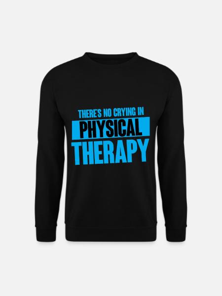 There's No Crying In Physical Therapy 4 - Unisex Pullover - Schwarz