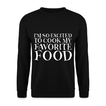 I'm So Excited To Cook My Favorite Food - Unisex Sweatshirt - black - Front - Alina (178cm) & Michal (187cm)