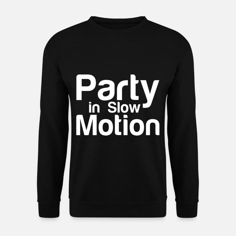 Party In Slow Motion - Unisex Sweatshirt - black