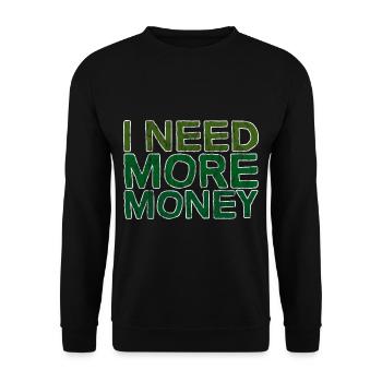 I Need More Money 3 - Unisex Pullover - Schwarz - Vorne - Alina (178cm) & Michal (187cm)