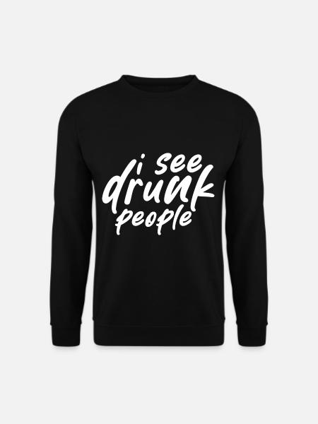 I See Drunk People - Unisex Sweatshirt - black