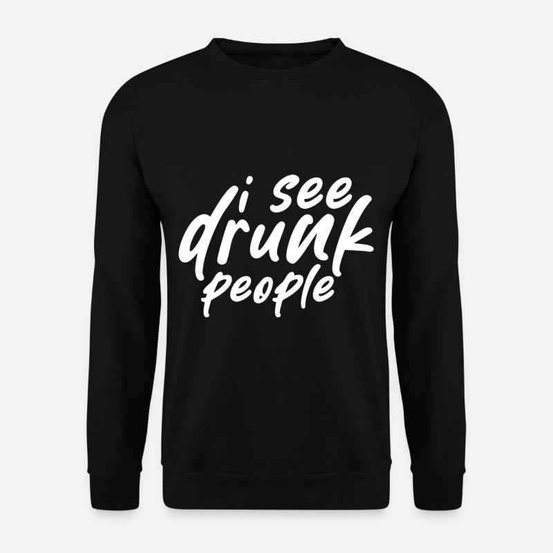 I See Drunk People - Unisex Sweatshirt - black