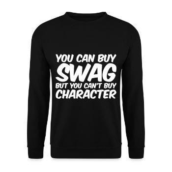 You Can Buy Swag But You Can't Buy Character - Unisex Pullover - Schwarz - Vorne - Alina (178cm) & Michal (187cm)