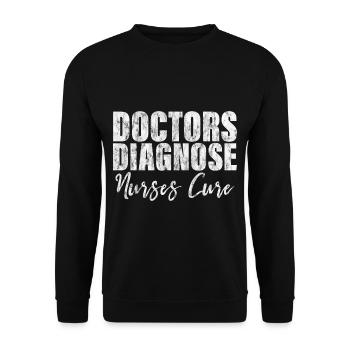Doctors Diagnose Nurses Cure 3 - Unisex Sweatshirt - black - Front - Alina (178cm) & Michal (187cm)