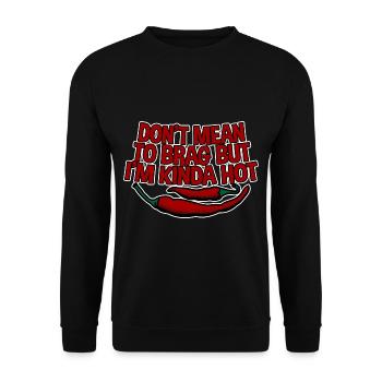 Don't Mean To Brag But I'm Kinda Hot 4 - Unisex Pullover - Schwarz - Vorne - Alina (178cm) & Michal (187cm)