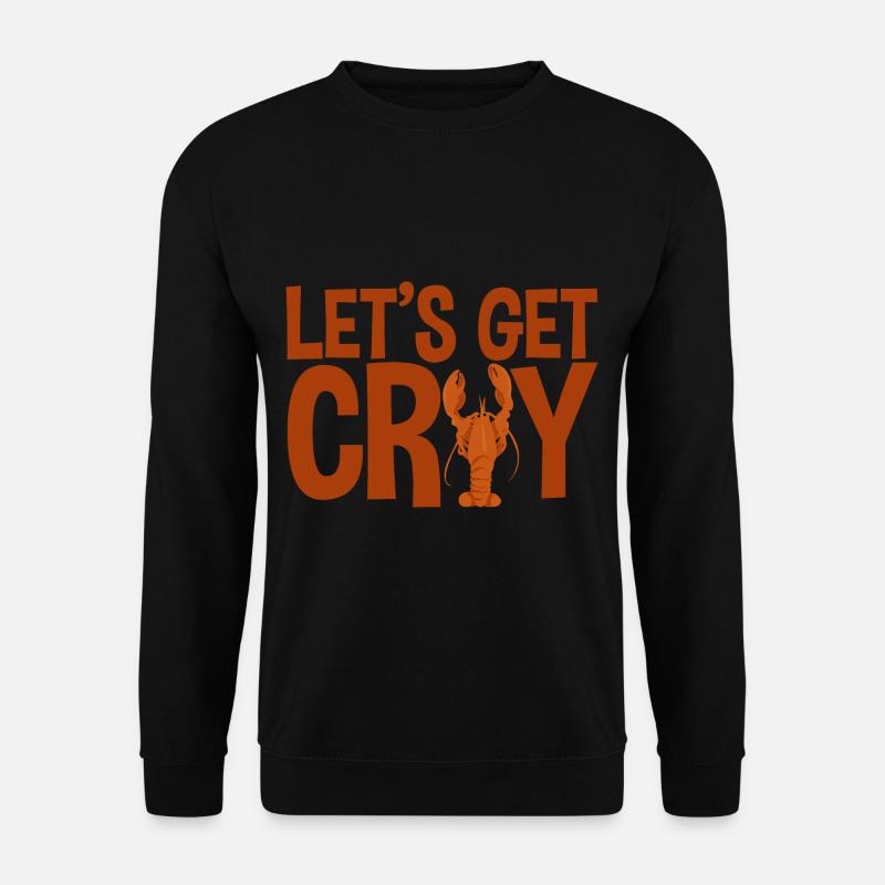 Let's Get Cray - Unisex Sweatshirt - black