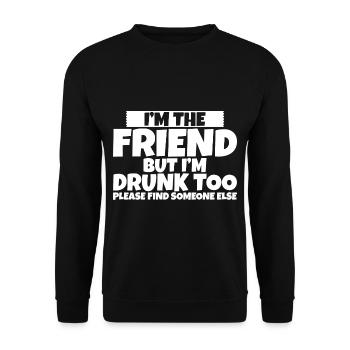 I'm Drunk Too Please Find Someone Else 2 - Unisex Pullover - Schwarz - Vorne - Alina (178cm) & Michal (187cm)
