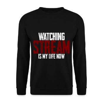 Regarder Stream est ma vie maintenant - Sweat-shirt Unisexe - noir - Devant - Alina (178cm) & Michal (187cm)