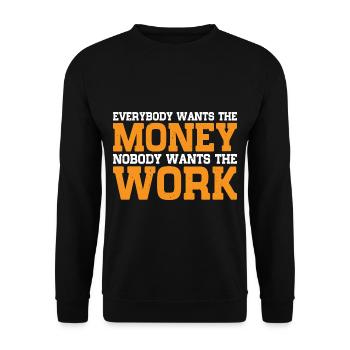 Everybody Wants The Money Nobody Wants The Work 15 - Unisex Pullover - Schwarz - Vorne - Alina (178cm) & Michal (187cm)