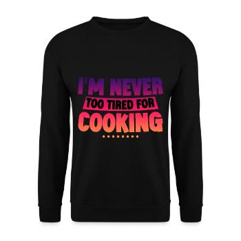 Je ne suis jamais trop fatigué pour cuisiner 2 - Sweat-shirt Unisexe - noir - Devant - Alina (178cm) & Michal (187cm)