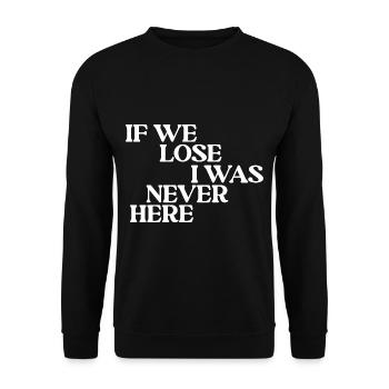 If We Lose I Was Never Here - Unisex Pullover - Schwarz - Vorne - Alina (178cm) & Michal (187cm)