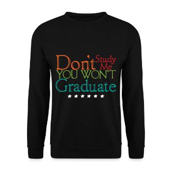 Don't Study Me You Won't Graduate 4 - Unisex Pullover - Schwarz - Vorne - Alina (178cm) & Michal (187cm)