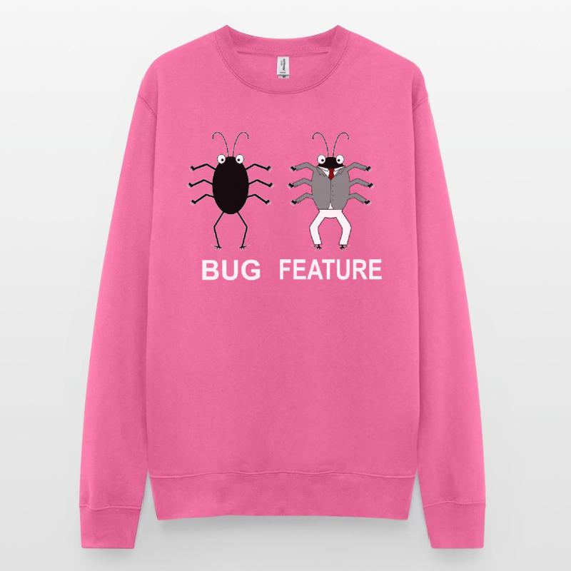Bug Feature - Informatiker Programmierer Unisex Pullover