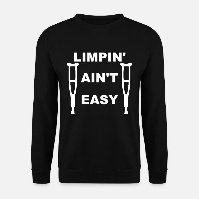 Limpin aint Easy with Crutches - Unisex Pullover - Schwarz