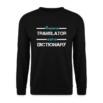 I am a Translator not a Dictionary - Unisex Sweatshirt - black - Front - Alina (178cm) & Michal (187cm)