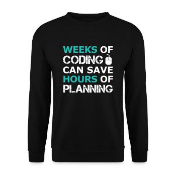 Weeks of Coding can save Hours of Planning - Unisex Pullover - Schwarz - Vorne - Alina (178cm) & Michal (187cm)