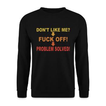 Dont Like Me Fuck Off Problem Solved - Unisex Sweatshirt - black - Front - Alina (178cm) & Michal (187cm)