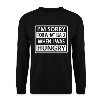 Im Sorry For What I Said When I Was Hungry - Unisex Pullover - Schwarz - Vorne - Alina (178cm) & Michal (187cm)