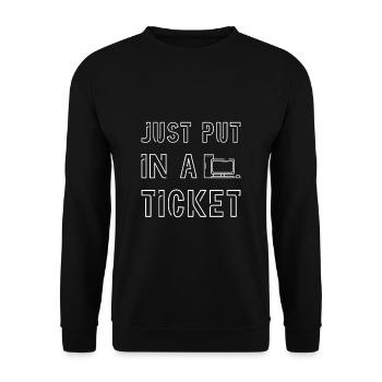 Just Put In A Ticket 2 - Unisex Sweatshirt - black - Front - Alina (178cm) & Michal (187cm)
