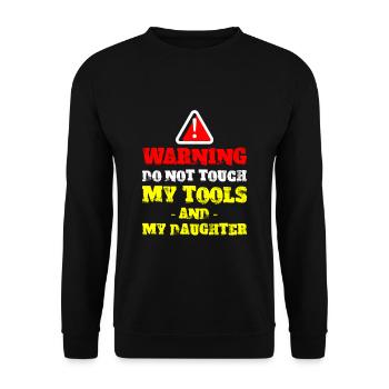 Warning, Do Not Touch My Tools Or My Daughter 2 - Sweat-shirt Unisexe - noir - Devant - Alina (178cm) & Michal (187cm)