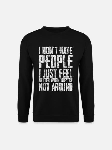 I Don't Hate People 2 - Unisex Sweatshirt - black