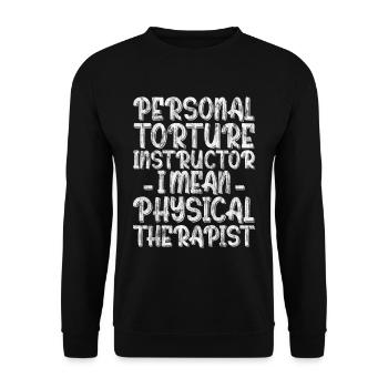 Personal Torture Instructor, Physical Therapist 2 - Unisex Sweatshirt - black - Front - Alina (178cm) & Michal (187cm)